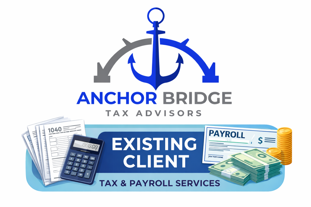 AnchorBridge Tax Advisors existing client graphic featuring tax and payroll services with calculator, tax forms, payroll check, and company logo.
