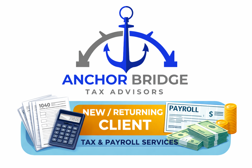 New and returning client tax and payroll services image for AnchorBridge Tax Advisors displaying the AnchorBridge logo, tax documents, calculator, payroll check, and financial icons.